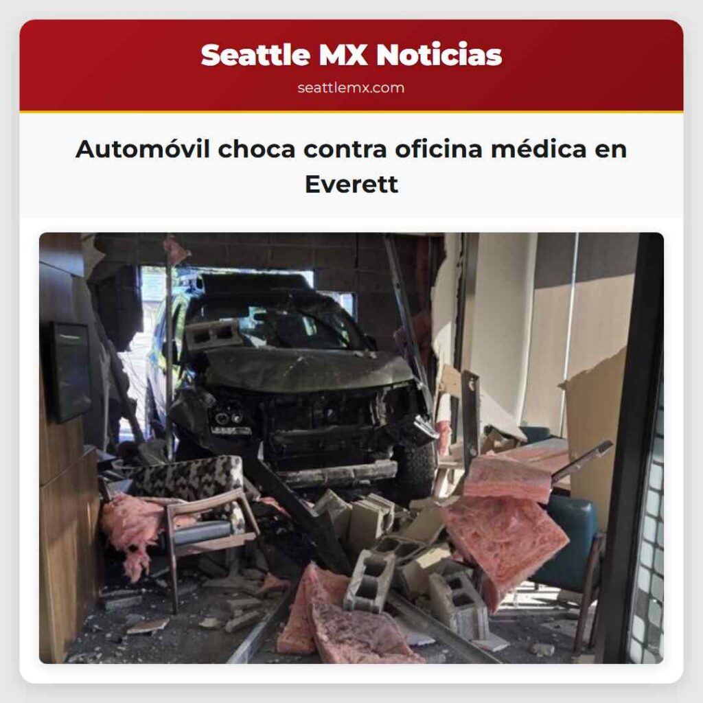 Automóvil choca contra oficina médica en Everett