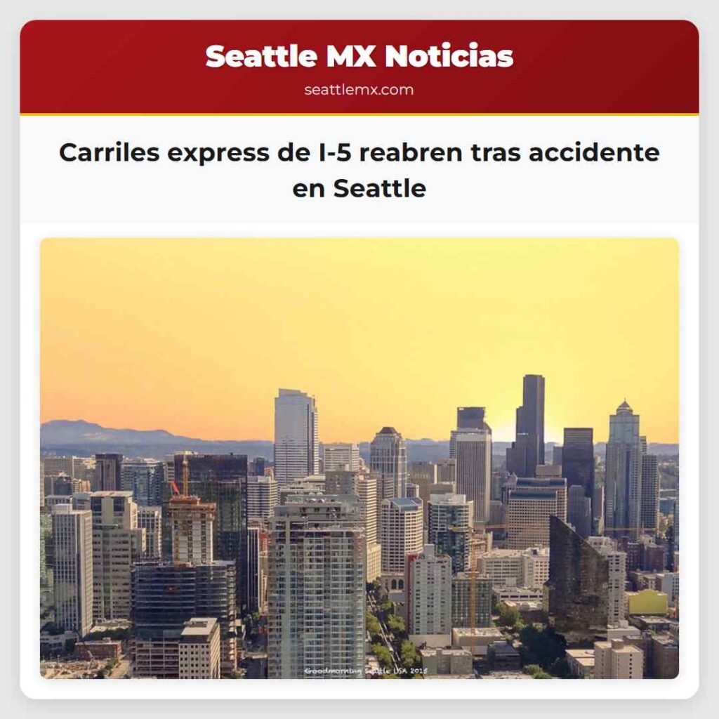 Carriles express de I-5 reabren tras accidente en