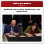 Alcalde firma acuerdo de 4 mil millones para presas Skagit