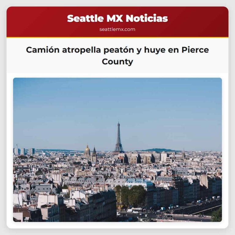 Camión atropella peatón y huye en Pierce County