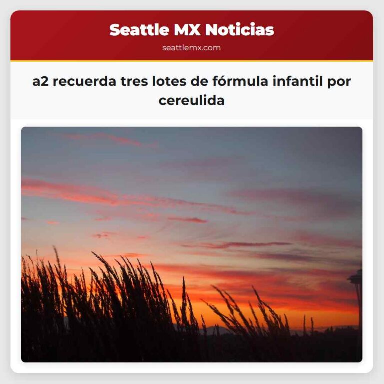 a2 recuerda tres lotes de fórmula infantil por cereulida