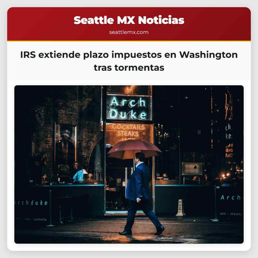 IRS extiende plazo impuestos en Washington tras