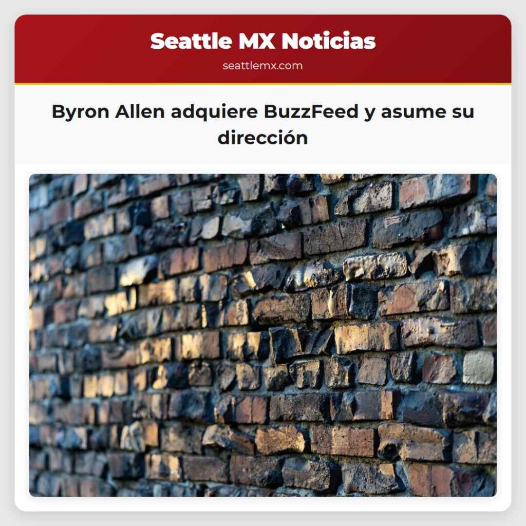 Byron Allen adquiere BuzzFeed y asume su dirección
