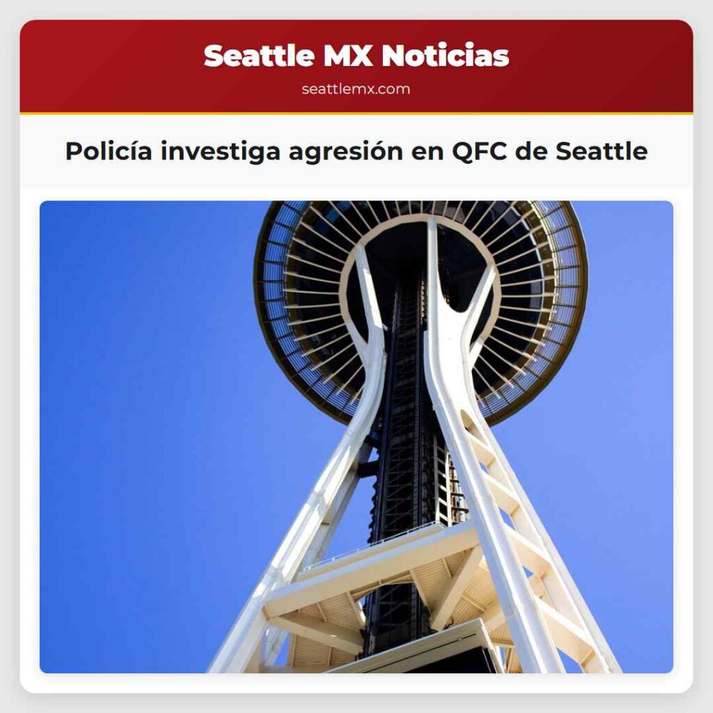 Policía investiga agresión en QFC de Seattle