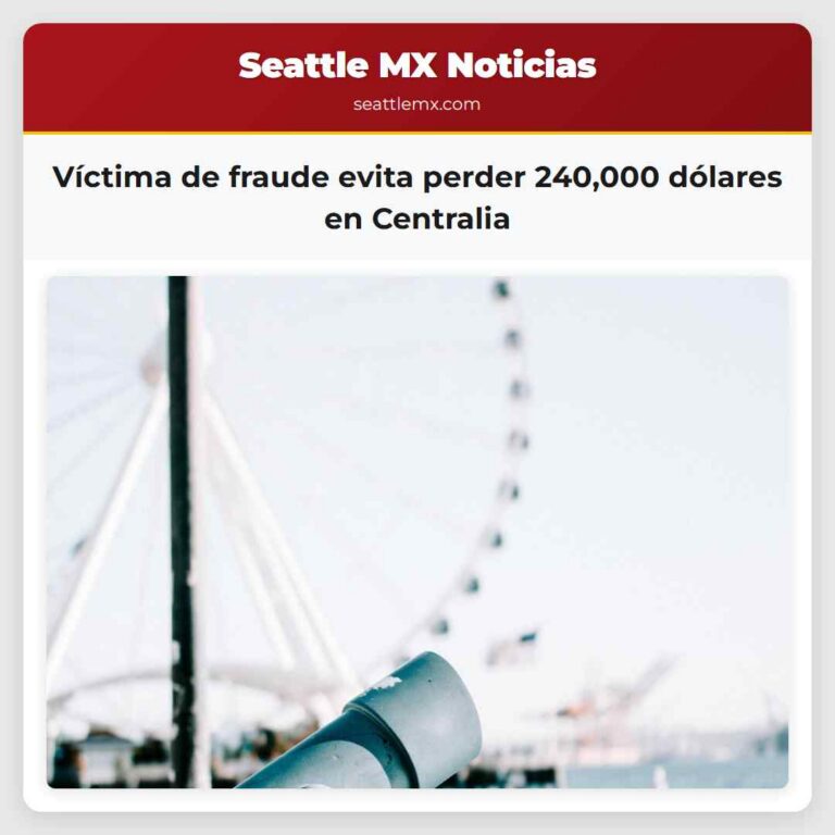 Víctima de fraude evita perder 240000 dólares en Centralia