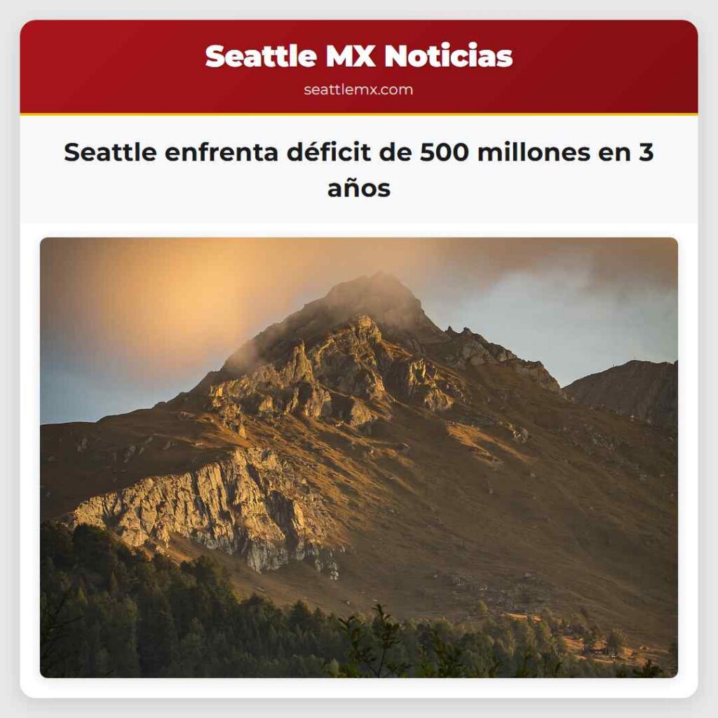 Seattle enfrenta déficit de 500 millones en 3 años