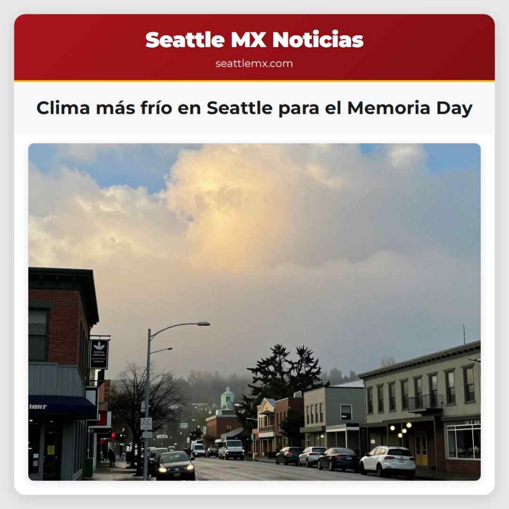 Noticias De Seattle 1 Clima más frío en Seattle para el Memoria Day