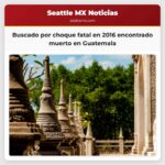 Buscado por choque fatal en 2016 encontrado muerto en Guatemala