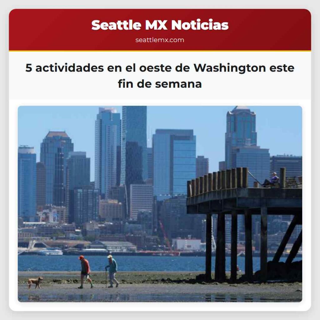 5 actividades en el oeste de Washington este fin
