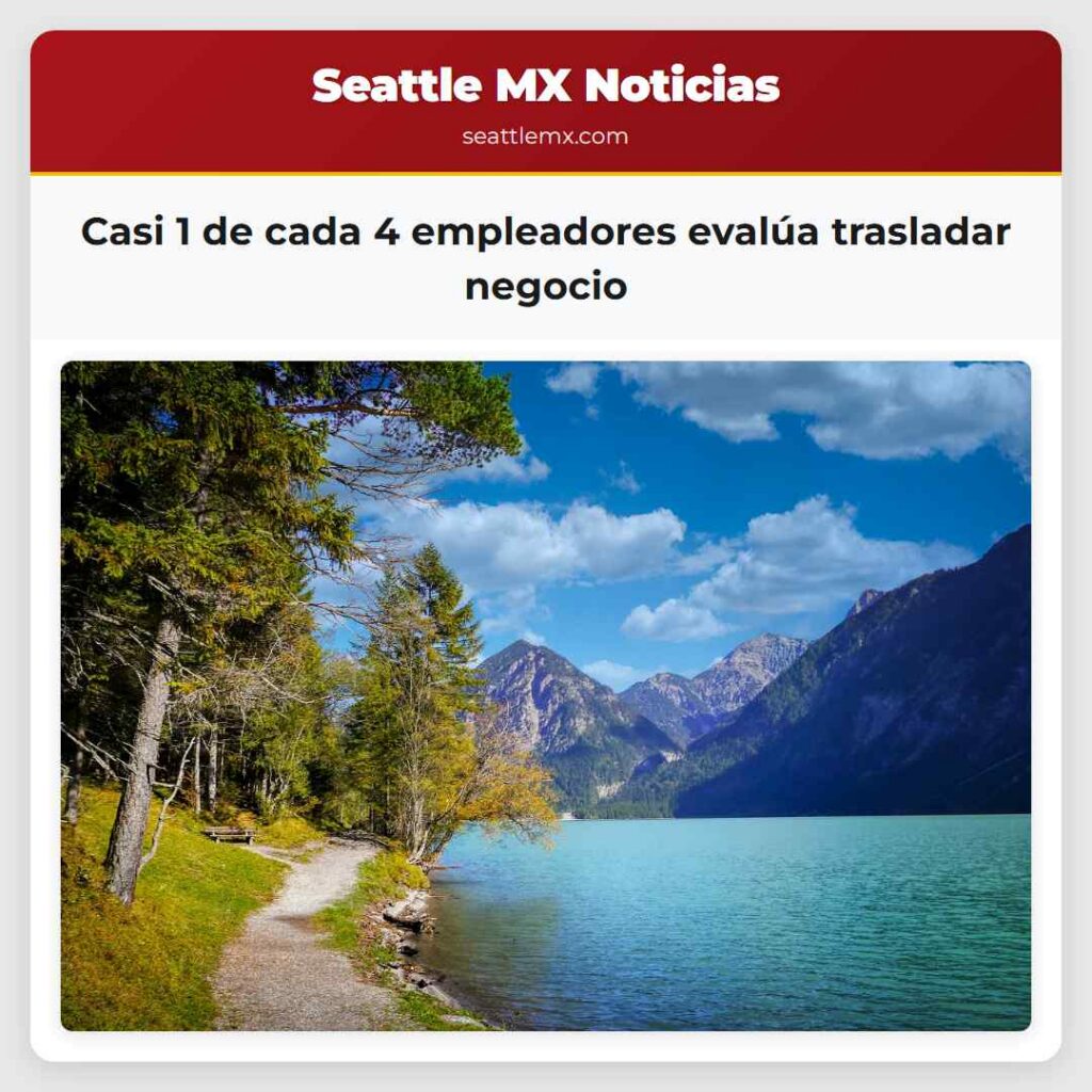 Casi 1 de cada 4 empleadores evalúa trasladar
