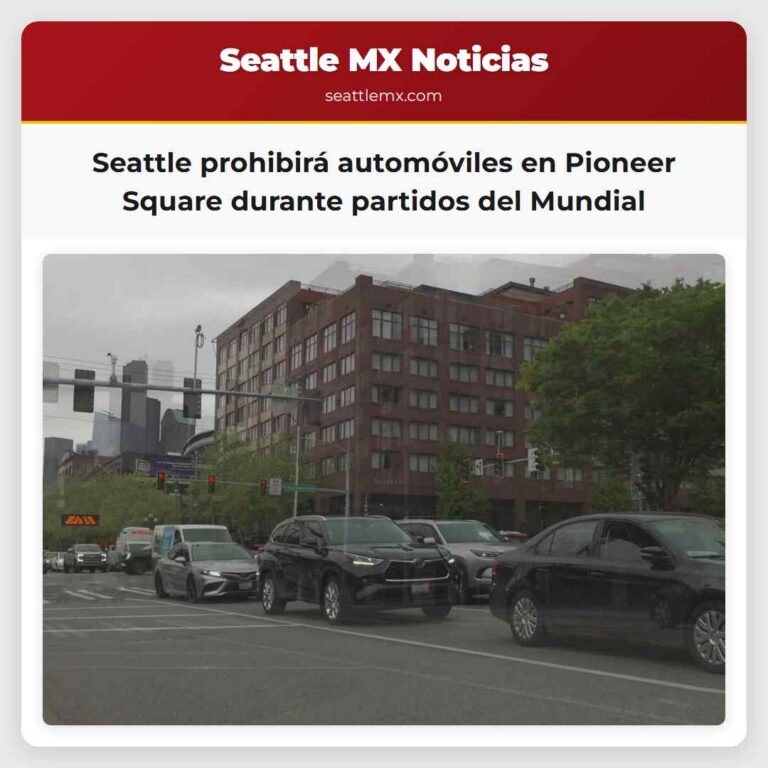 Seattle prohibirá automóviles en Pioneer Square durante partidos del Mundial