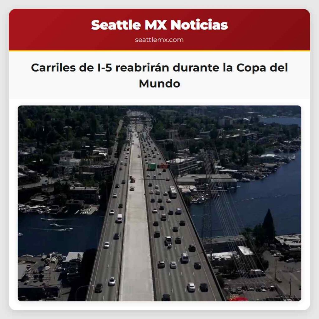 Carriles de I-5 reabrirán durante la Copa del