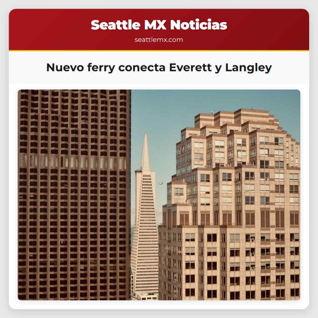 Noticias De Seattle 3 Nuevo ferry conecta Everett y Langley