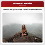 Precios de gasolina en Seattle superan récord