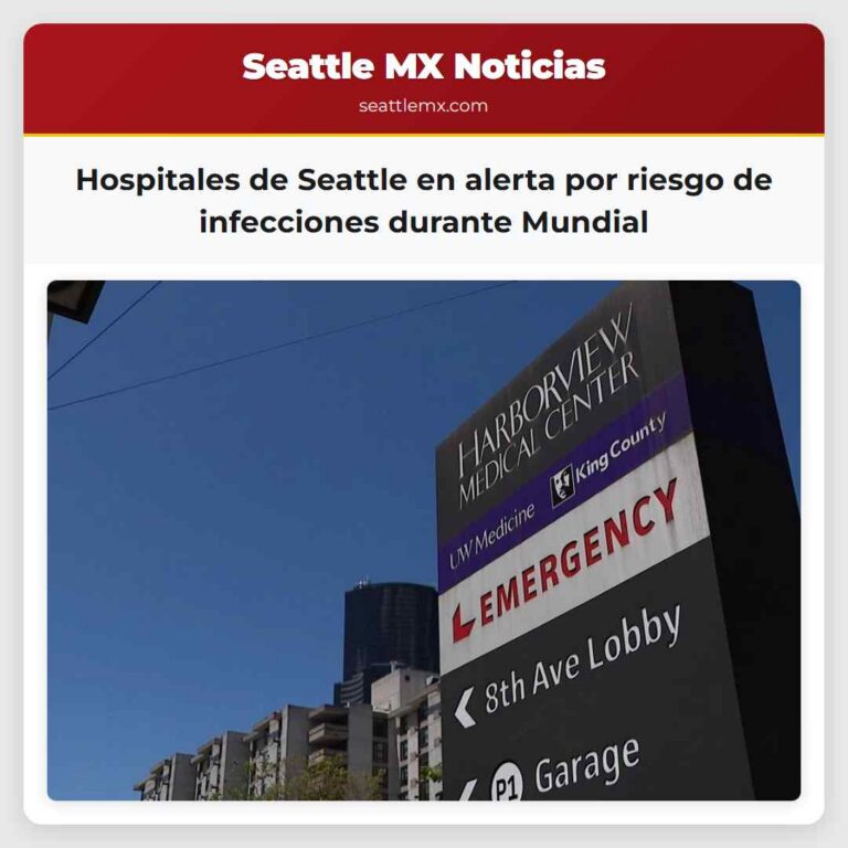 Hospitales de Seattle en alerta por riesgo de infecciones durante Mundial
