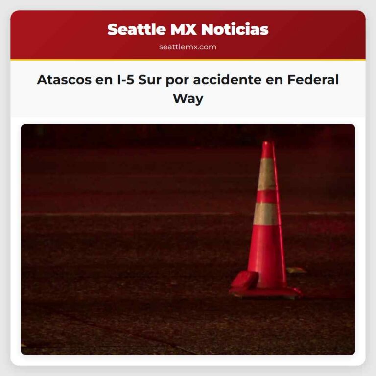 Atascos en I-5 Sur por accidente en Federal Way
