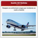 Pasajero no enfrentará cargos por incidente en vuelo a Seattle