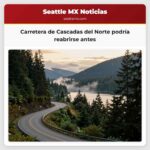 Carretera de Cascadas del Norte podría reabrirse antes