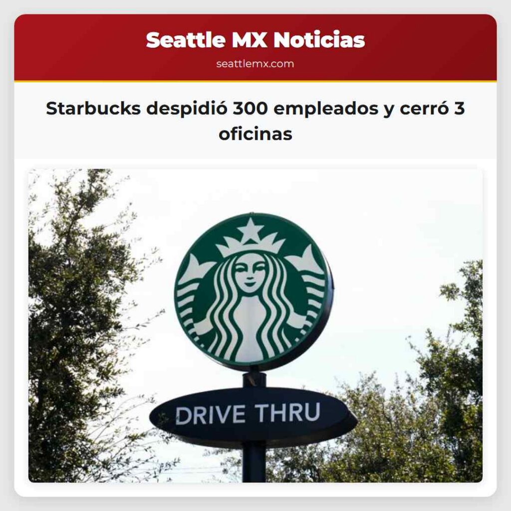 Starbucks despidió 300 empleados y cerró 3