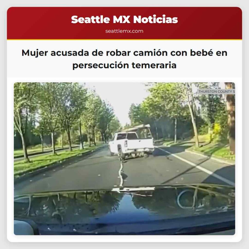 Mujer acusada de robar camión con bebé en