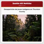 Desaparición de joven indígena en Thurston County