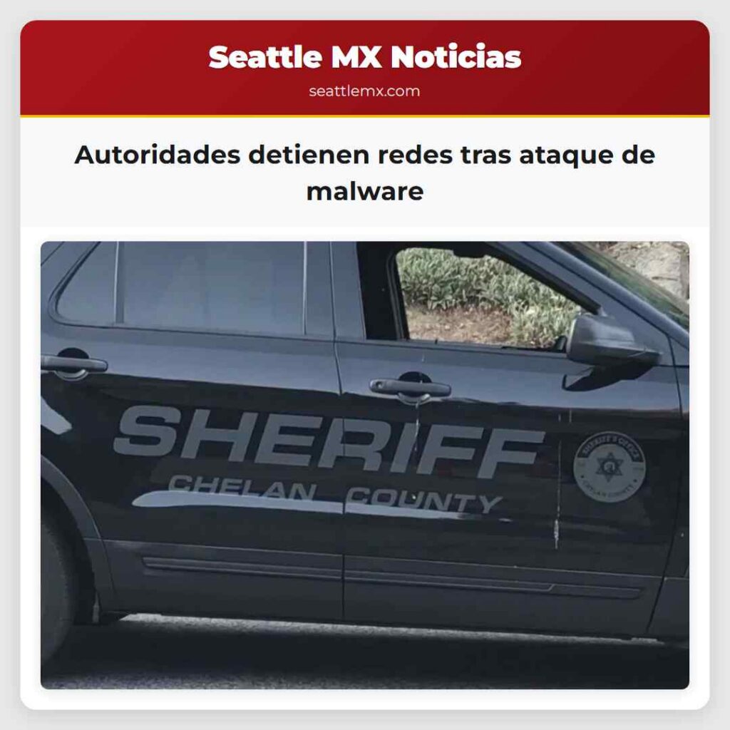 Autoridades detienen redes tras ataque de malware