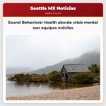 Sound Behavioral Health aborda crisis mental con equipos móviles