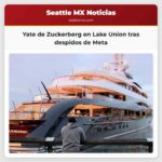 Yate de Zuckerberg en Lake Union tras despidos de Meta