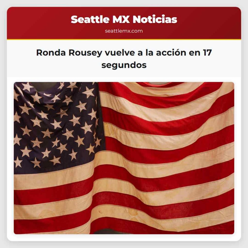Ronda Rousey vuelve a la acción en 17 segundos