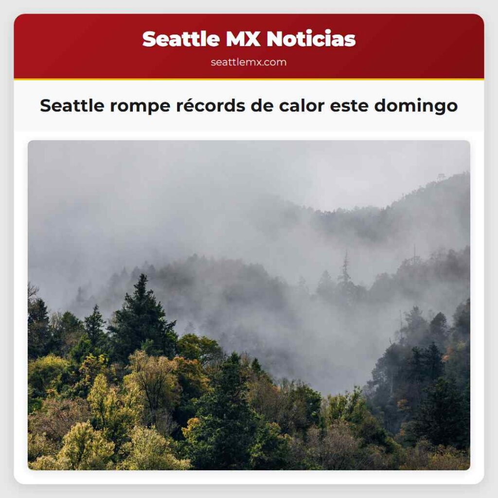 Seattle rompe récords de calor este domingo