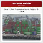 Juez declara ilegales aranceles globales de Trump