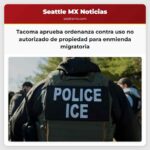 Tacoma aprueba ordenanza contra uso no autorizado de propiedad para enmienda migratoria