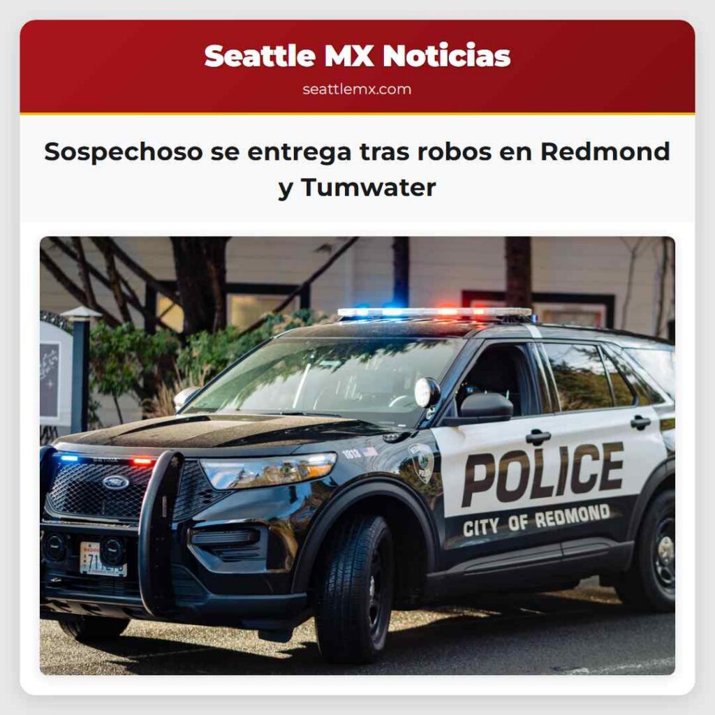 Noticias De Seattle 4 Sospechoso se entrega tras robos en Redmond y