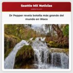 Dr Pepper revela botella más grande del mundo en Waco