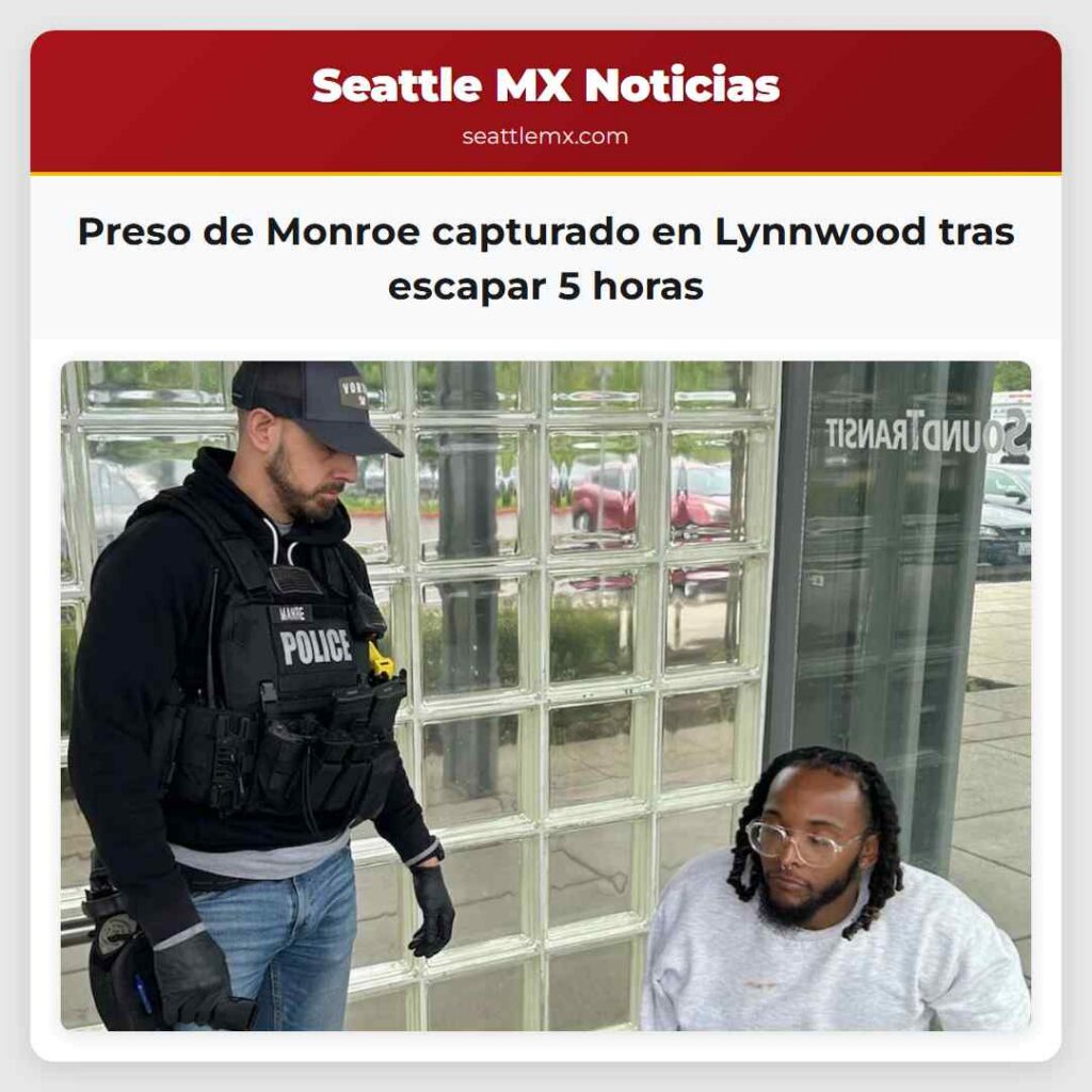 Preso de Monroe capturado en Lynnwood tras