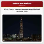 King County usa drones para seguridad del Mundial 2026
