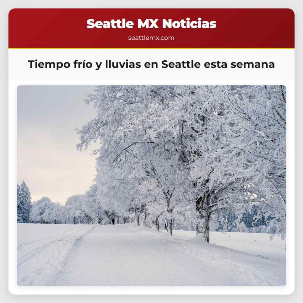 Tiempo frío y lluvias en Seattle esta semana