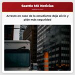 Arresto en caso de la estudiante deja alivio y pide más seguridad