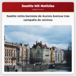 Seattle retira barreras de Aurora Avenue tras campaña de vecinos