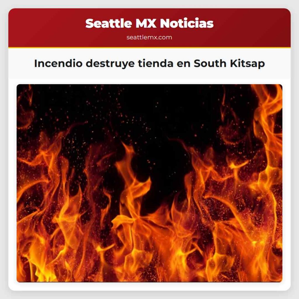 Incendio destruye tienda en South Kitsap