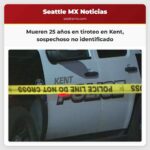 Mueren 25 años en tiroteo en Kent sospechoso no identificado