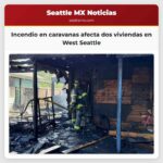 Incendio en caravanas afecta dos viviendas en West Seattle