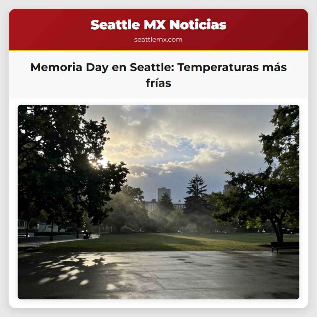 Memoria Day en Seattle: Temperaturas más frías