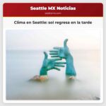 Clima en Seattle sol regresa en la tarde