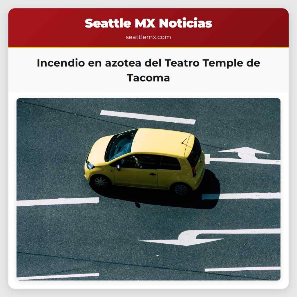 Incendio en azotea del Teatro Temple de Tacoma