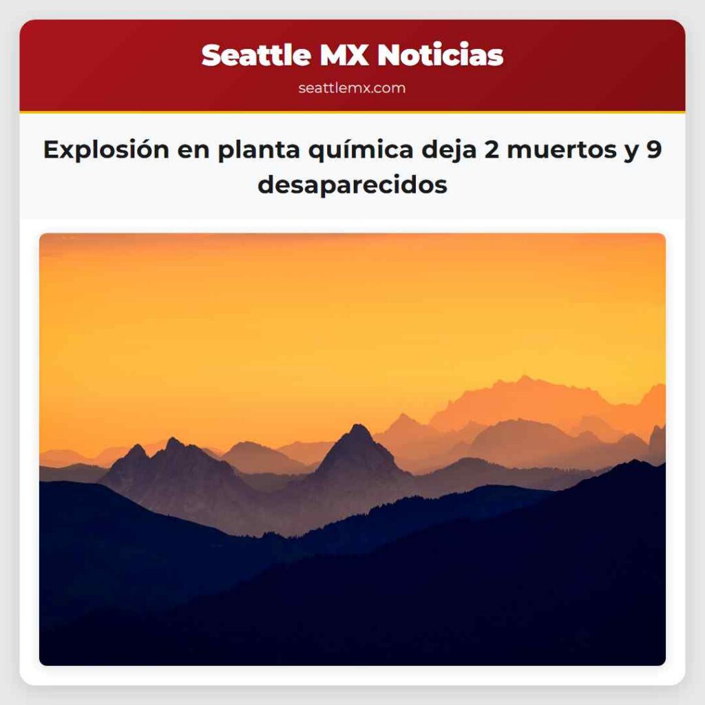 Explosión en planta química deja 2 muertos y 9