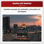 Hombre acusado de violación y secuestro en Northgate