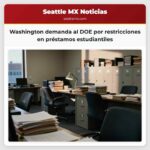 Washington demanda al DOE por restricciones en préstamos estudiantiles