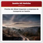 Precios del diésel impactan a empresas de transporte en Seattle