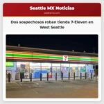 Dos sospechosos roban tienda 7-Eleven en West Seattle